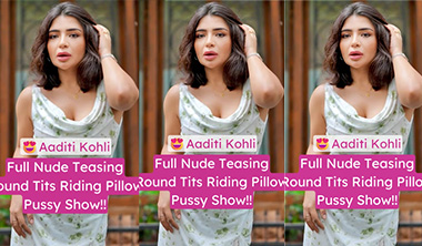 Insta Influencer Aaditi Kohli Horny Fingering Pussy XXX Video